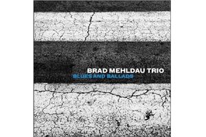 Brad Mehldau Trio - Blues and Ballads