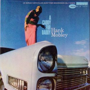 Hank Mobley - A Caddy for the Daddy