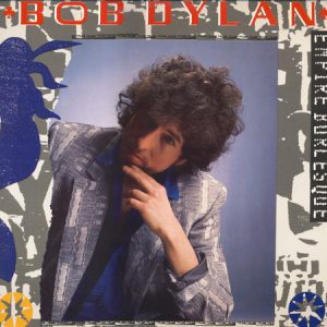 Bob Dylan - Empire Burlesque