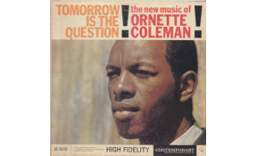 Ornette Coleman - Tomorrow Is The Question