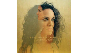 Anoushka Shankar - Land Of Gold