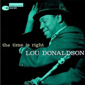 Lou Donaldson - The Time Is Right (Analogue Productions) (2 x 45 RPM)