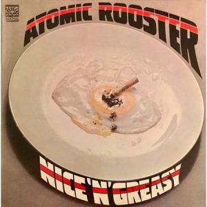 Atomic Rooster - Nice 'N' Greasy