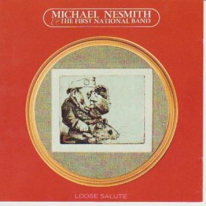 Michael Nesmith & The First National Band - Loose Salute