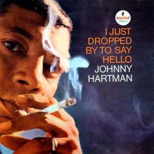 Johnny Hartman - I Just Dropped By To Say Hello