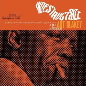 Art Blakey & The Jazz Messengers - Indestructible