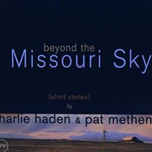 Charlie Haden & Pat Metheny - Beyond The Missouri Sky