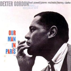 Dexter Gordon - Our Man In Paris