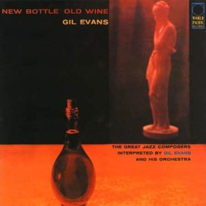 Gil Evans - New Bottle Old Wine (Tone Poet)