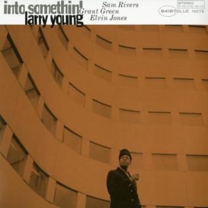 Larry Young - Into Somethin' (Blue Note 80)