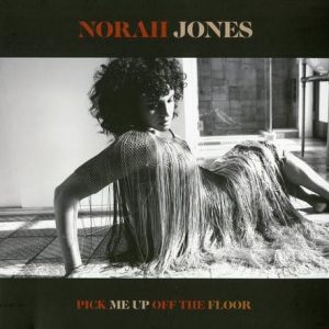 Norah Jones - Pick Me Up Off The Floor