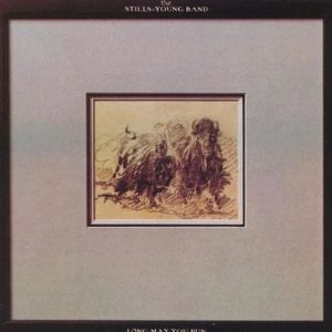 The Stills-Young Band - Long May You Run  (Stephen Stills & Neil Young)