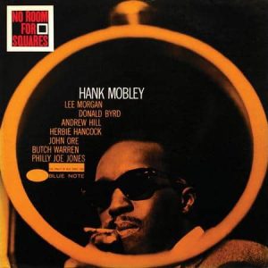 Hank Mobley - No Room For Squares