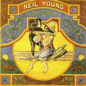 Neil Young - Homegrown-Never Known To Fail