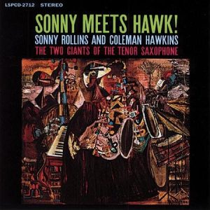 Sonny Rollins and Coleman Hawkins - Sonny Meets Hawk!  (Mono)