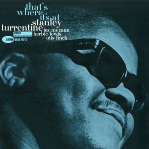 Stanley Turrentine - That's Where It's At (Tone Poet)