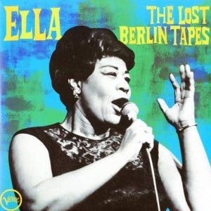 Ella Fitzgerald - Ella: The Lost Berlin Tapes (2 LP)