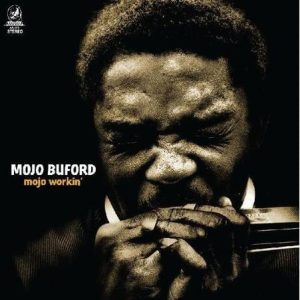 Mojo Buford - Mojo Workin'