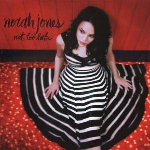 Norah Jones - Not Too Late