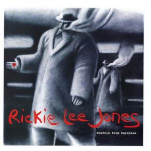 Rickie Lee Jones - Traffic From Paradise