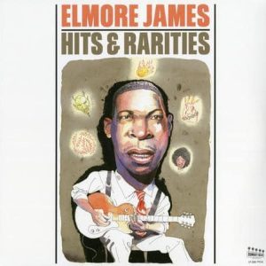 Elmore James - Hits & Rarities