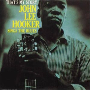 John Lee Hooker - That's My Story