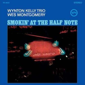 Wynton Kelly Trio and Wes Montgomery - Smokin' At The Half Note
