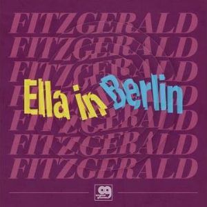 Ella Fitzgerald - Ella In Berlin
