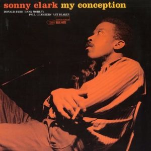 Sonny Clark - My Conception (Blue Note / Tone Poet)