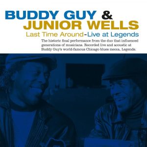 BUDDY GUY AND JUNIOR WELLS LAST TIME AROUND - LIVE AT LEGENDS 1LP IN