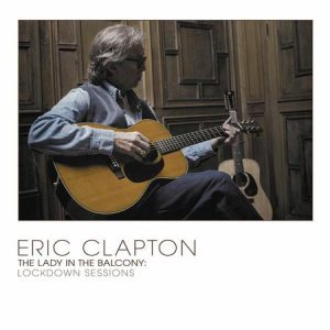 Eric Clapton - The Lady In The Balcony -  Lockdown Sessions (2 LP)