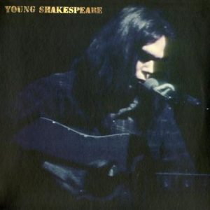 Neil Young - Young Shakespeare