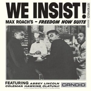 Max Roach - We Insist! Max Roach's Freedom Now Suite  (Remastered)