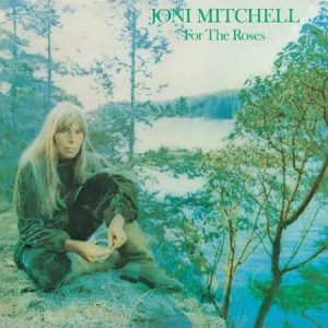 Joni Mitchell - For The Roses  (2022 Remaster)