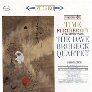 Dave Brubeck Quartet - Time Further Out: Miro Reflections
