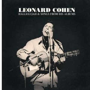 Leonard Cohen - Hallelujah & Songs From His Albums
