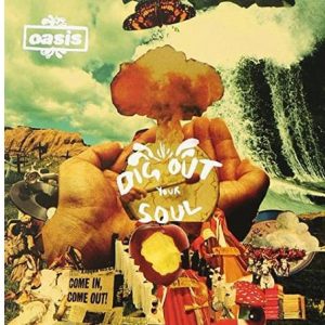 Oasis - Dig Out Your Soul