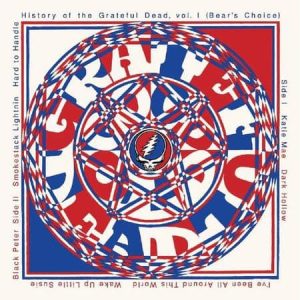 Grateful Dead - History Of The Grateful Dead, Volume 1 [Bear's Choice · 50th Anniversary]