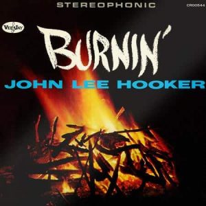 John Lee Hooker - Burnin'  (60th Anniversary Remastered Edition)