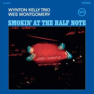 Wynton Kelly Trio and Wes Montgomery - Smokin' At The Half Note (Acoustic Sounds Series)