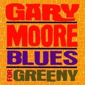 Gary Moore - Blues For Greeny