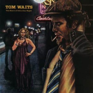 Tom Waits - The Heart Of Saturday Night  (Remastered)