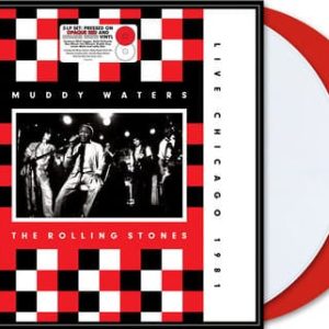 Muddy Waters / The Rolling Stones - Live At The Checkerboard Lounge, Chicago, 1981  (Limited Edition Opaque Red LP & Opaque White LP)