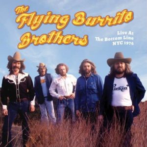 The Flying Burrito Brothers - Live At The Bottom Line NYC 1976 (RSD)