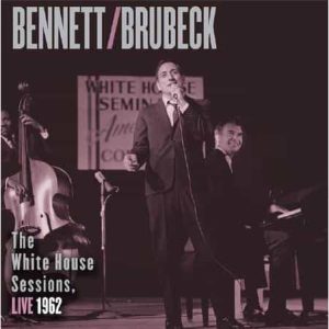 Tony Bennett and Dave Brubeck - The White House Sessions, Live 1962 (Impex)