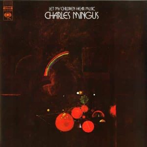 Charles Mingus - Let My Children Hear Music (Pure Pleasure)