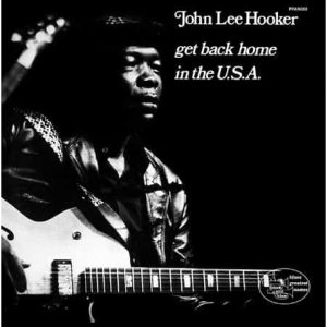 John Lee Hooker - Get Back Home In the USA (Pure Pleasure)