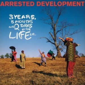 Arrested Development - 3 Years, 5 Months And 2 Days In The Life Of ...