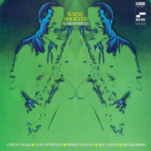 Wayne Shorter - Schizophrenia (Blue Note Tone Poet)