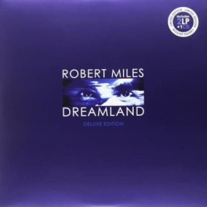 Robert Miles - Dreamland (Deluxe Edition)